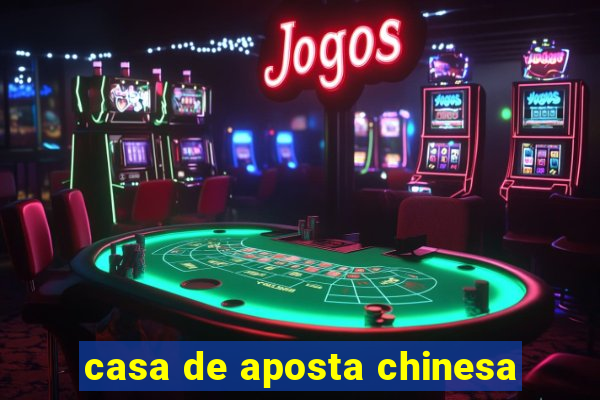 casa de aposta chinesa